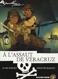 Couverture du livre A l'assaut de Veracruz ! - Alain Surget