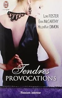 Couverture du livre Tendres provocations - Erin Mccarthy - Lori Foster - Helenkay Dimon