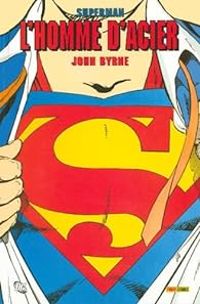 Couverture du livre Superman - L'homme d'acier - John Byrne