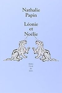 Nathalie Papin - Leonie et Noelie