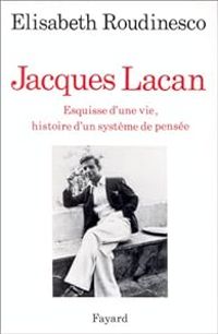 Lisabeth Roudinesco - Jacques Lacan