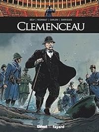 Couverture du livre Clémenceau - Jean Garrigues - Renaud Dely - Stefano Carloni - Arancia Studio - Chris Regnault