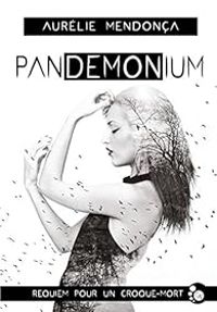 Couverture du livre Pandemonium - Aurelie Mendonca