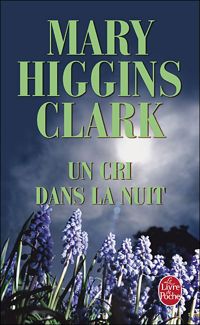 Couverture du livre Un cri dans la nuit - Mary Higgins Clark