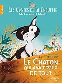 Couverture du livre Le chaton qui n'avait pas de courage - Eric Emmanuel Schmitt