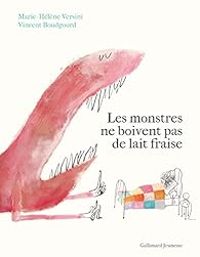 Couverture du livre Les monstres ne boivent pas de lait fraise - Marie Helene Versini