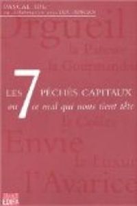 Pascal Ide - Luc Adrian - Les 7 péchés capitaux ou ce mal qui nous tient tête