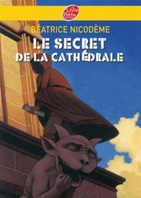 Béatrice Nicodème - Thomas Ehretsmann - Le secret de la cathédrale (Policier t. 1248)