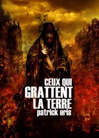 Couverture du livre Ceux qui grattent la terre - Patrick Eris