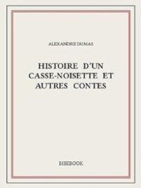 Couverture du livre Histoire d'un casse-noisette et autres contes - Alexandre Dumas