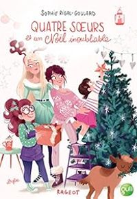 Sophie Rigal Goulard - Quatre soeurs et un Noël inoubliable