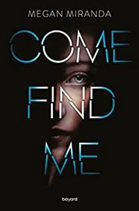 Couverture du livre Come find me - Megan Miranda