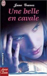 Couverture du livre Une belle en cavale - Jane Graves