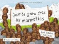 Couverture du livre Jour de grève chez les marmottes - Nicole Snistelaar