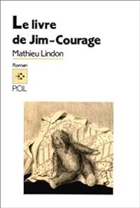 Mathieu Lindon - Le Livre de Jim-Courage