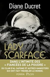 Couverture du livre Lady Scarface - Diane Ducret