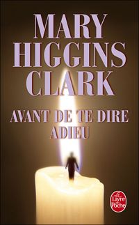 Couverture du livre Avant de te dire adieu - Mary Higgins Clark