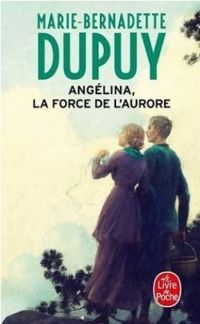 Couverture du livre Angélina - tome 3 Le souffle de l' aurore - Marie Bernadette Dupuy