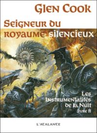 Couverture du livre Seigneur du royaume silencieux - Glen Cook