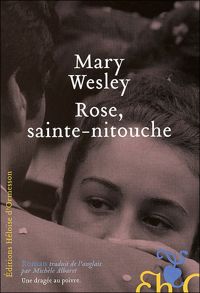 Couverture du livre Rose, Sainte-nitouche - Mary Wesley