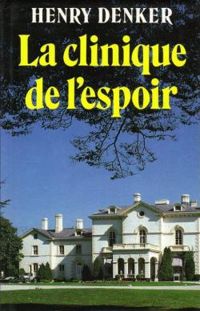 Couverture du livre La clinique de l'espoir - Henry Denker