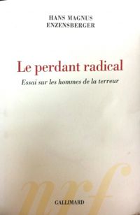 Couverture du livre Le perdant radical  - Hans Magnus Enzensberger