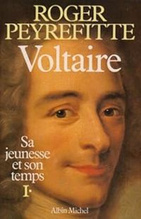 Couverture du livre Voltaire : Sa jeunesse et son temps - Roger Peyrefitte