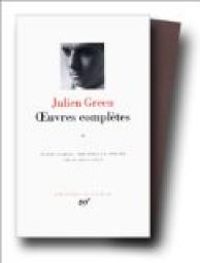 Julien Green - Oeuvres complètes