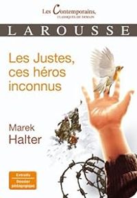 Marek Halter - Les Justes, ces héros inconnus