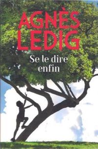 Couverture du livre Se le dire enfin - Agnes Ledig