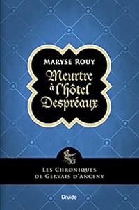 Couverture du livre Meurtre à l'hôtel Despréaux - Maryse Rouy