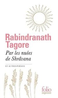 Couverture du livre Par les nuées de Shrâvana et autres poèmes - Rabindranath Tagore