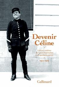 Louis Ferdinand Celine - Devenir Céline 