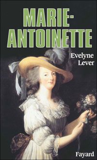 Couverture du livre Marie Antoinette - Evelyne Lever