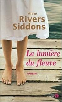 Couverture du livre La lumière du fleuve - Anne Rivers Siddons