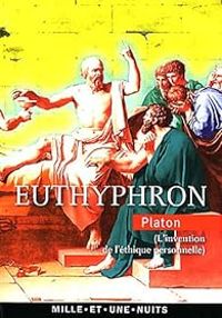 Couverture du livre Euthyphron : L'invention de l'éthique personnelle - Platon 