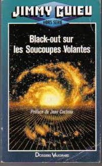 Jimmy Guieu - Jean Cocteau - Black-out sur les soucoupes volantes