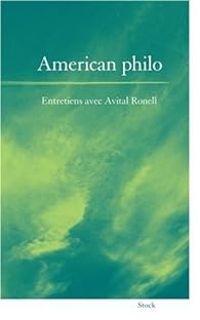 Couverture du livre American philo - Entretiens avec Avital Ronell - Anne Dufourmantelle - Avital Ronell