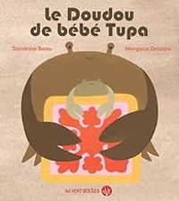 Couverture du livre Le doudou de bébé Tupa - Sandrine Beau