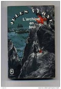 Couverture du livre L'archipel en feu - Jules Verne