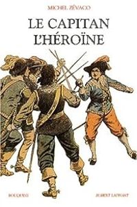 Couverture du livre Le Capitan - L'Héroïne - Michel Zevaco