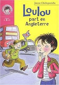 Josette Chicheportiche - Loulou part en Angleterre