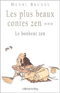 Couverture du livre Les plus beaux contes zen - Henri Brunel