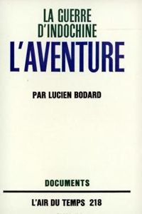 Lucien Bodard - L'aventure