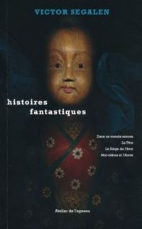 Couverture du livre Histoires fantastiques - Victor Segalen