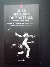 Couverture du livre Onze histoires de football - Camilo Jose Cela