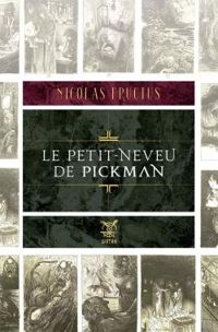 Nicolas Fructus - Le petit-neveu de Pickman