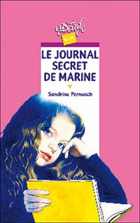 Couverture du livre Le Journal secret de Marine - Sandrine Pernusch