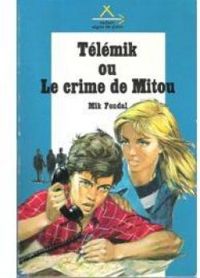 Mik Fondal - Télémik, ou, Le crime de Mitou