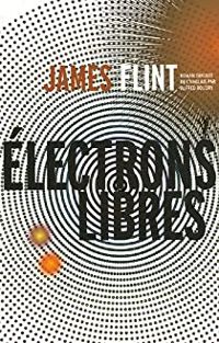 Couverture du livre Electrons libres - James Flint